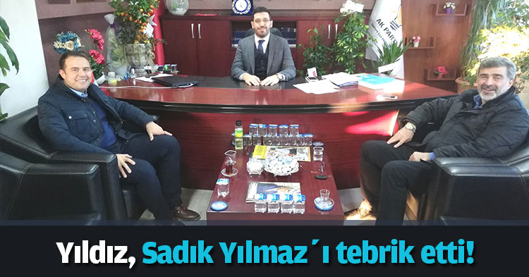 Yıldız, Sadık Yılmaz’ı tebrik etti!