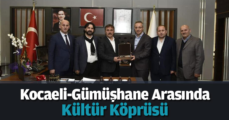 Kocaeli-Gümüşhane Arasında Kültür Köprüsü 