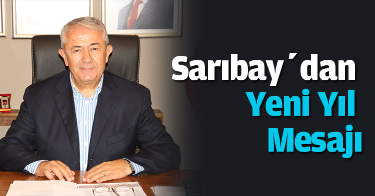 Sarıbay’dan  Yeni Yıl mesajı