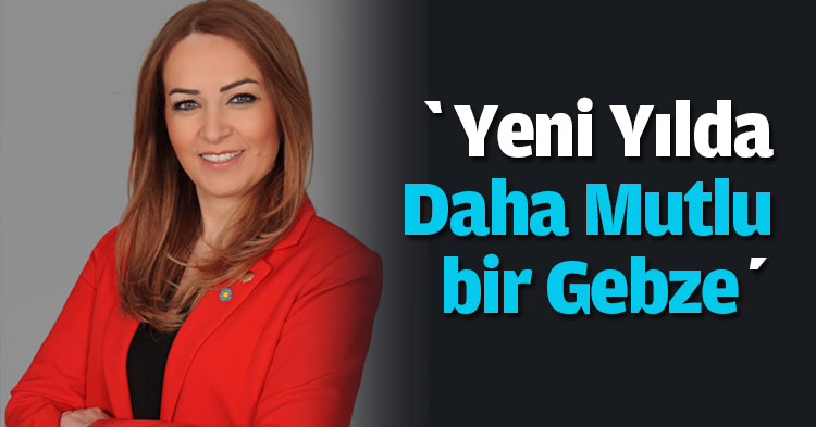 'Yeni yılda daha mutlu bir Gebze'