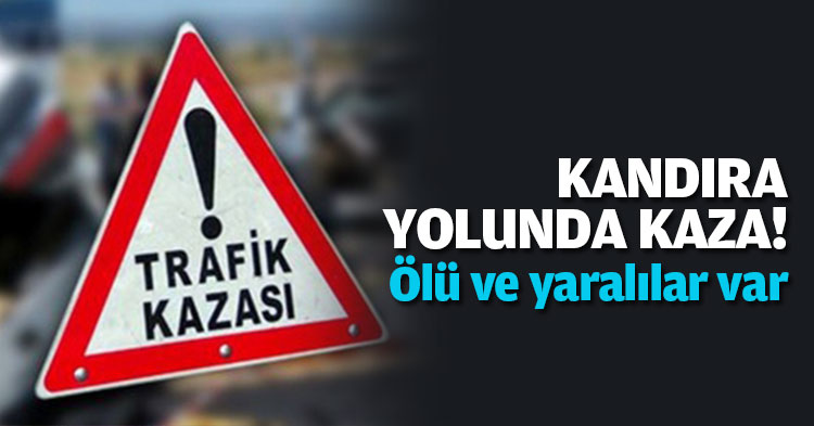 KANDIRA YOLUNDA KAZA! Ölü ve yaralılar var