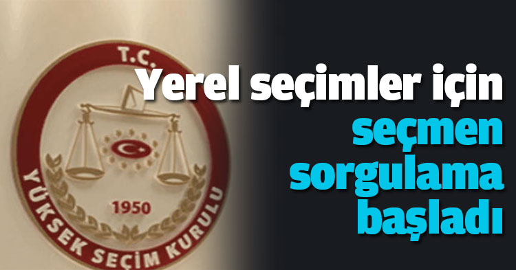 Yerel seçimler için seçmen sorgulama başladı