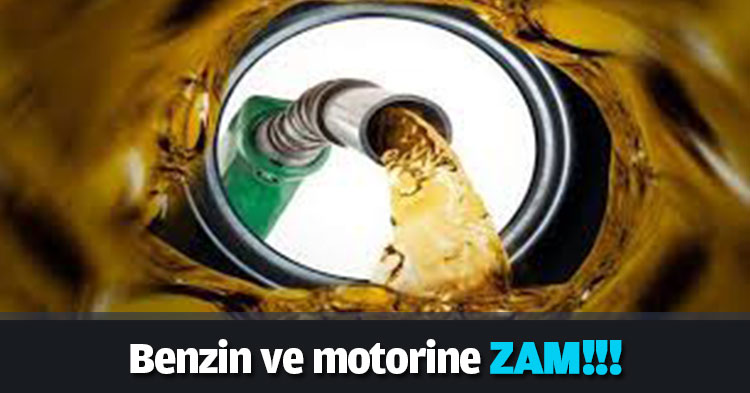 Benzin ve motorine zam!