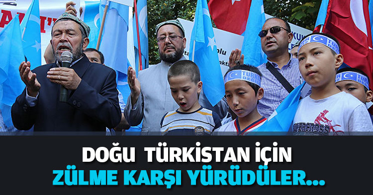 DOĞU  TÜRKİSTAN İÇİN ZÜLME KARŞI YÜRÜDÜLER...