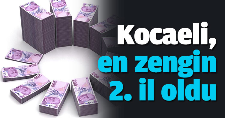 Kocaeli, en zengin 2. il oldu