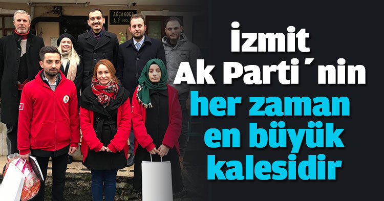 “İzmit Ak Parti’nin her zaman en büyük kalesidir”