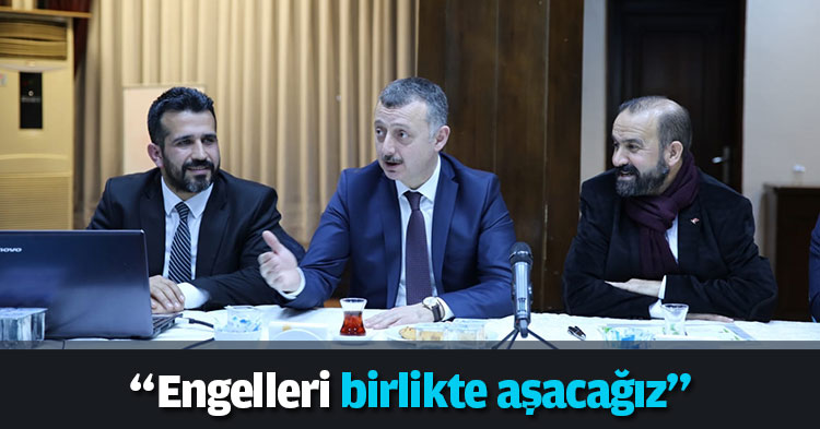 “Engelleri birlikte aşacağız”