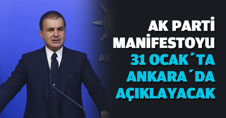 AK PARTİ MANİFESTOYU 31 OCAK’TA ANKARA’DA AÇIKLAYACAK