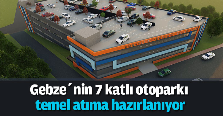Gebze’nin 7 katlı otoparkı  temel atıma hazırlanıyor