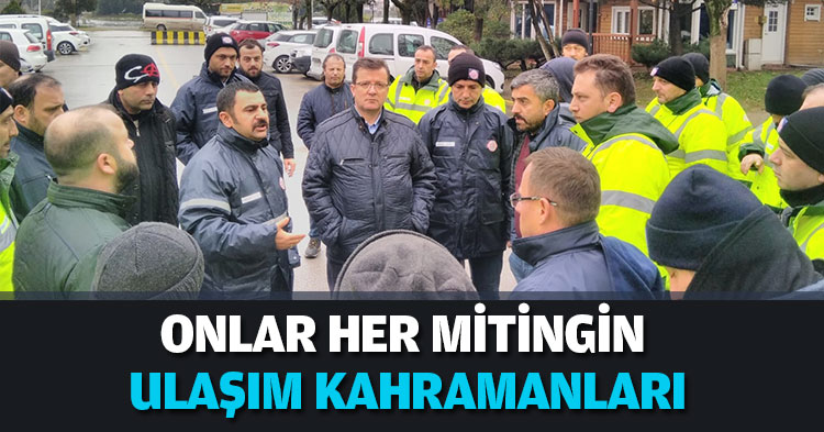 ONLAR HER MİTİNGİN ULAŞIM KAHRAMANLARI