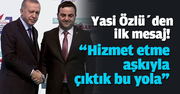  Yasin Özlü’den ilk mesaj