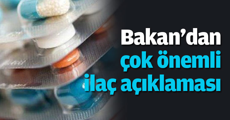 Bakan'dan çok önemli ilaç açıklaması
