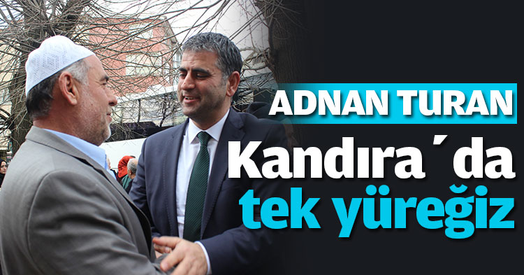 “Kandıra’da tek yüreğiz”