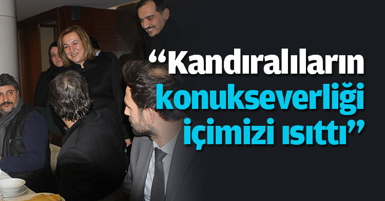 “Kandıralıların konukseverliği içimizi ısıttı”
