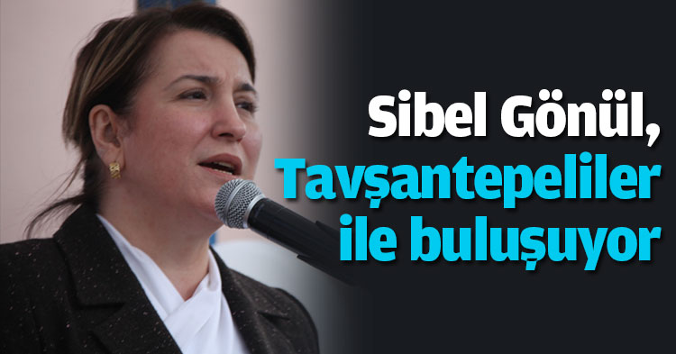 Sibel Gönül, Tavşantepeliler ile buluşuyor