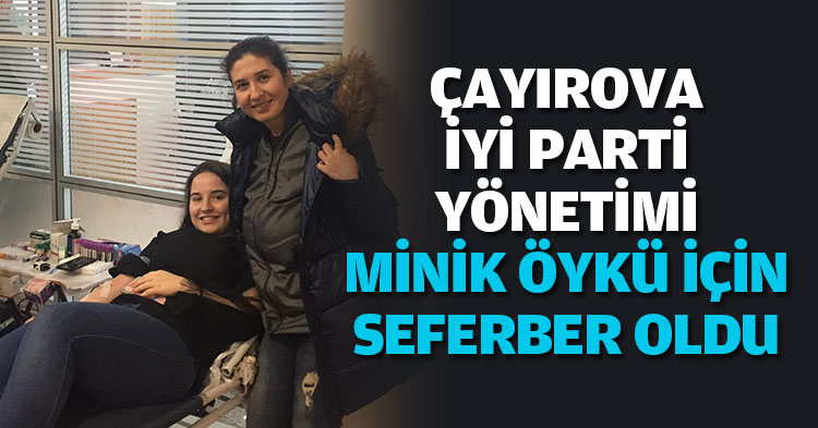 ÇAYIROVA İYİ PARTİ YÖNETİMİ MİNİK ÖYKÜ İÇİN SEFERBER OLDU