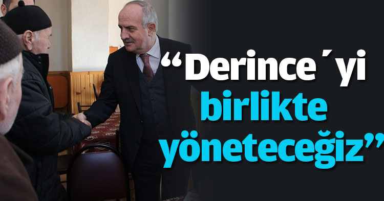 “Derince’yi birlikte yöneteceğiz”