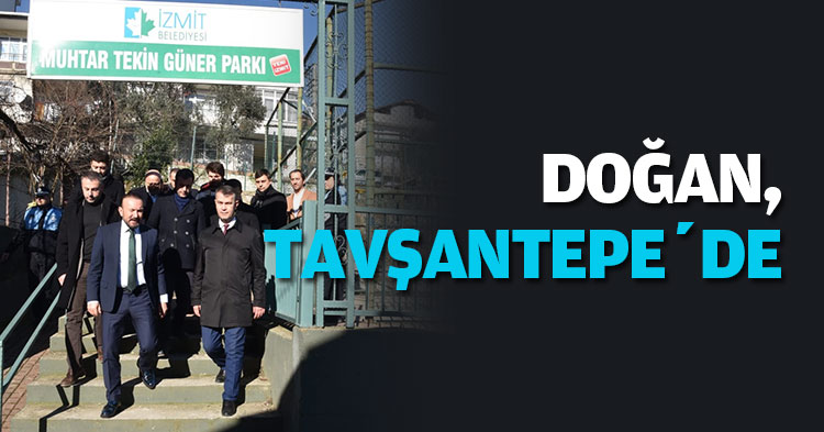 DOĞAN, TAVŞANTEPE’DE