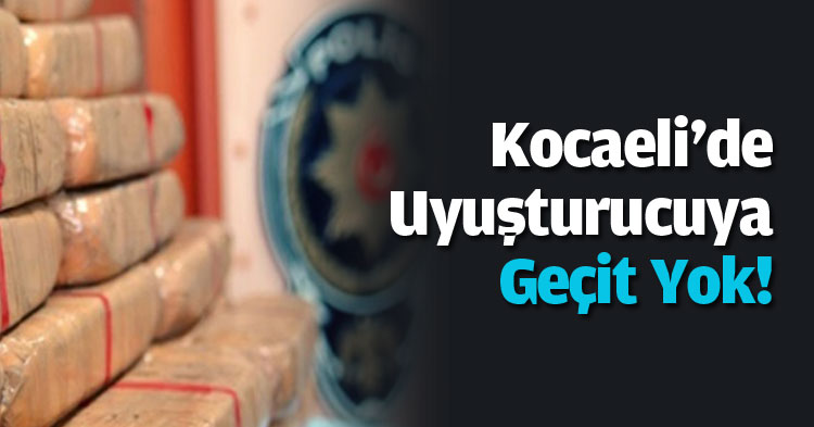 Kocaeli'de Uyuşturucuya Geçit Yok!
