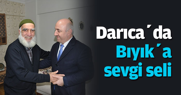Darıca’da Bıyık’a sevgi seli