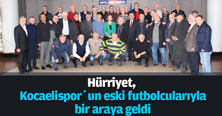 Hürriyet, Kocaelispor’un eski futbolcularıyla bir araya geldi