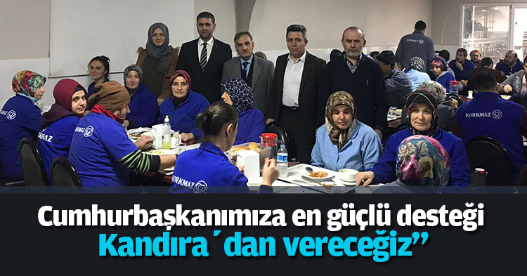 “Cumhurbaşkanımıza en güçlü desteği Kandıra’dan vereceğiz”