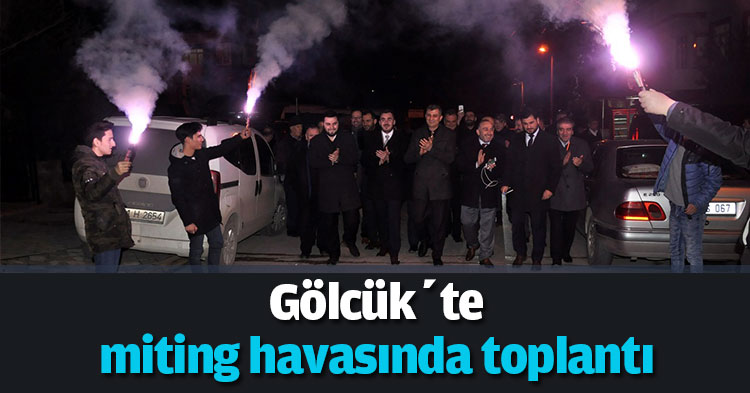  Gölcük’te miting havasında toplantı