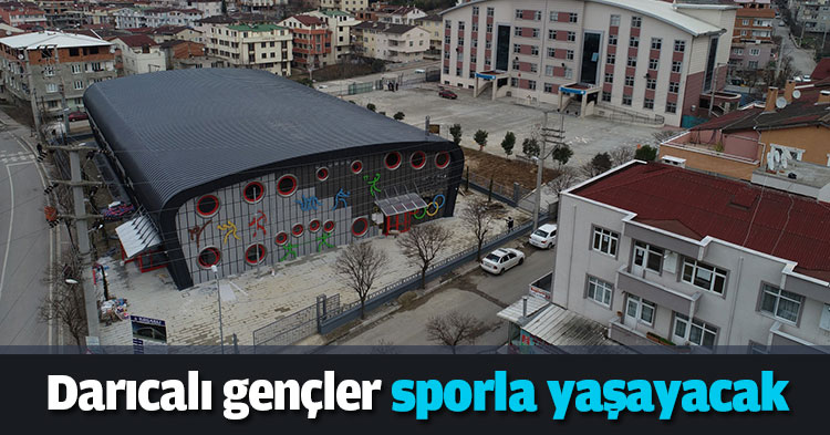 Darıcalı gençler sporla yaşayacak