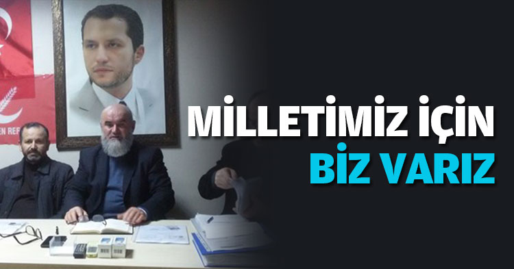 MİLLETİMİZ İÇİN BİZ VARIZ
