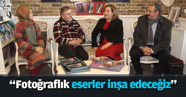 “Fotoğraflık eserler inşa edeceğiz”