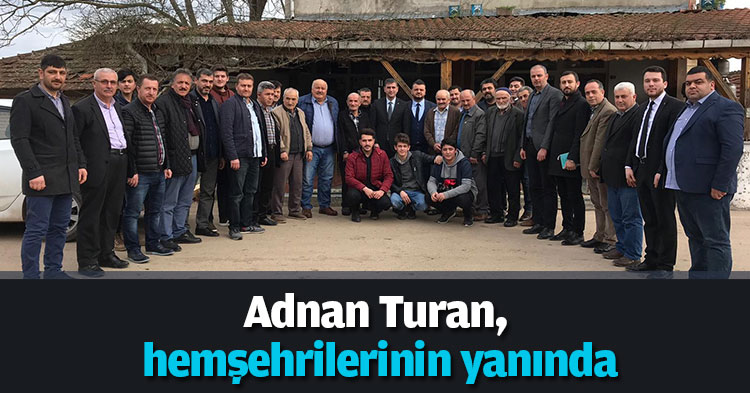 Adnan Turan, hemşehrilerinin yanında