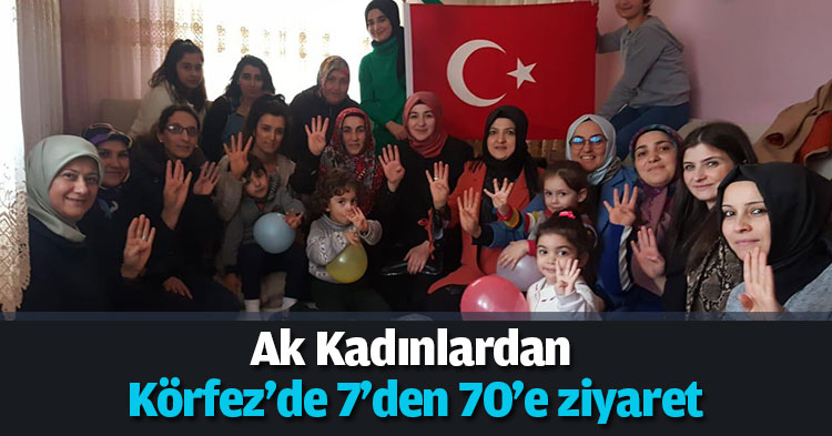 Ak Kadınlardan Körfez'de 7'den 70'e ziyaret