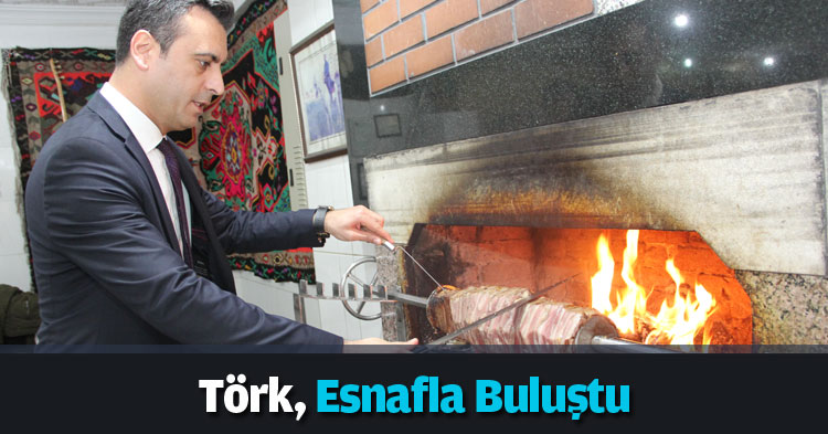 Törk, Esnafla Buluştu