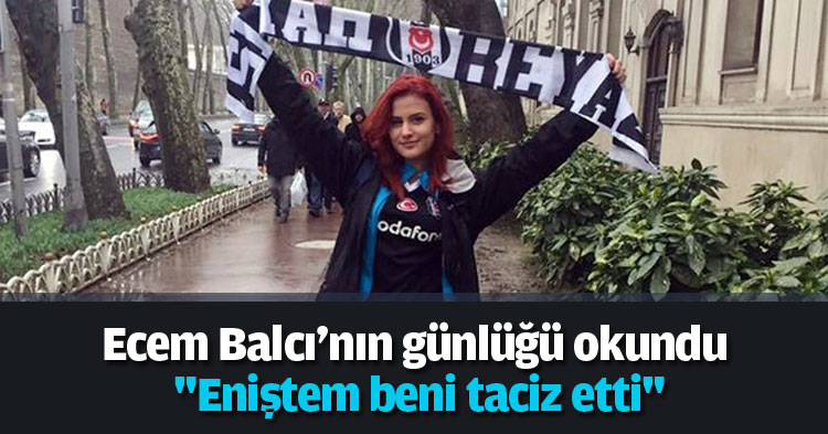 Ecem Balcı'nın günlüğü okundu 
