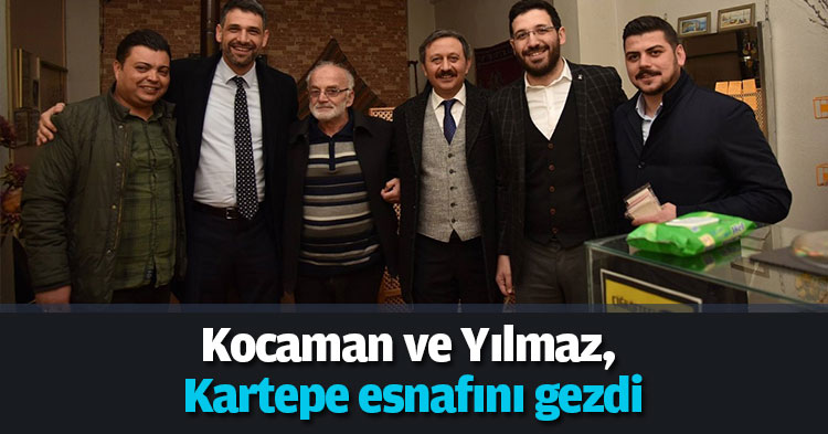 Kocaman ve Yılmaz, Kartepe esnafını gezdi