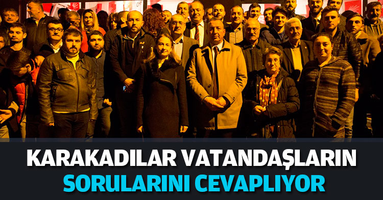 KARAKADILAR VATANDAŞLARIN SORULARINI CEVAPLIYOR