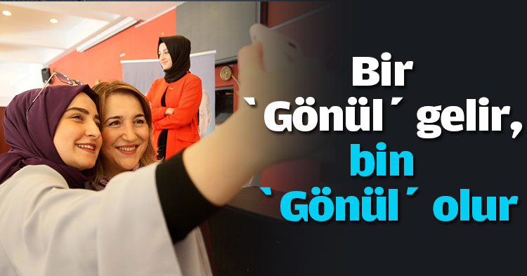 Bir ‘Gönül’ gelir, bin ‘Gönül’ olur