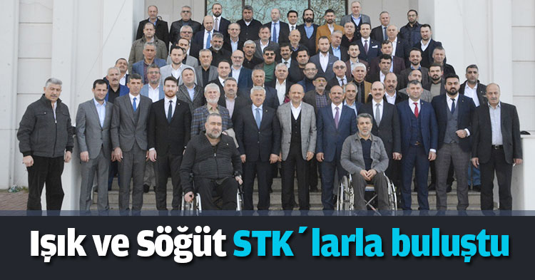 Işık ve Söğüt STK’larla buluştu