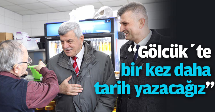 “Gölcük’te bir kez daha tarih yazacağız”
