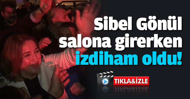 Gönül salona girerken izdiham oldu!