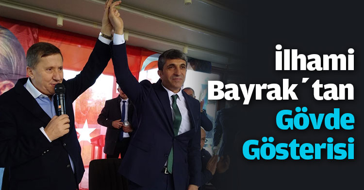 İlhami Bayrak’tan Gövde Gösterisi