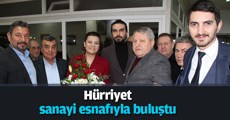 Hürriyet sanayi esnafıyla buluştu