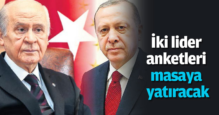 İki lider anketleri masaya yatıracak