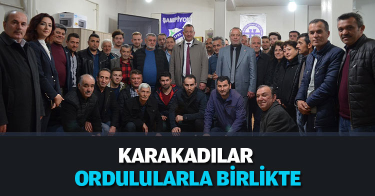 KARAKADILAR ORDULULARLA BİRLİKTE