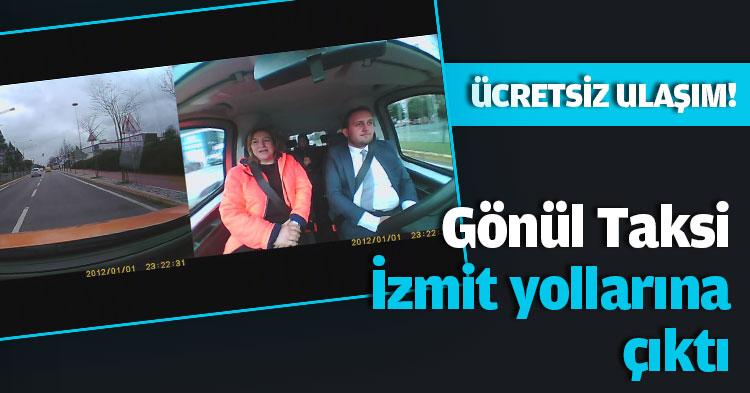 Gönül Taksi İzmit yollarına çıktı