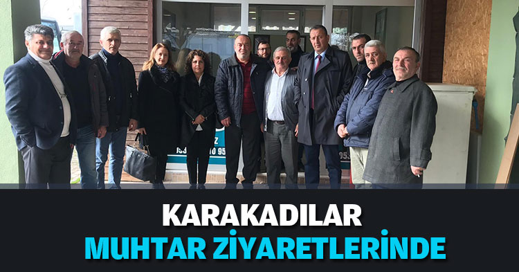 KARAKADILAR MUHTAR ZİYARETLERİNDE