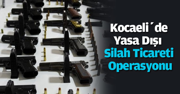 Kocaeli’de Yasa Dışı Silah Ticareti Operasyonu