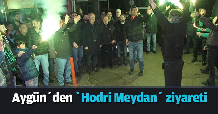  Aygün’den ‘Hodri Meydan’ ziyareti