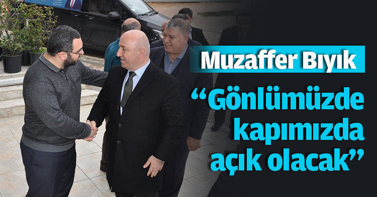 “Gönlümüzde kapımızda açık olacak”