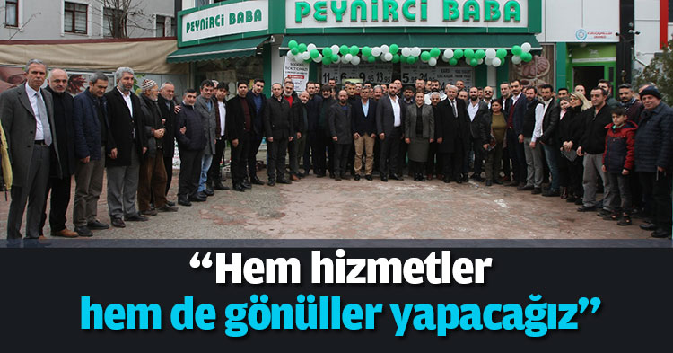 “Hem hizmetler hem de gönüller yapacağız”